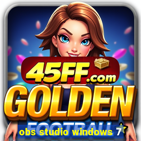 obs studio windows 7